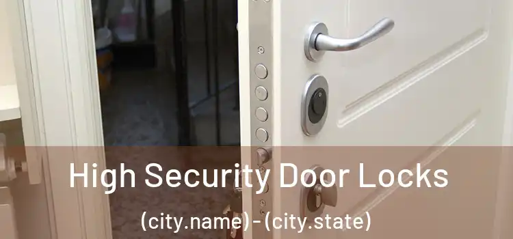 High Security Door Locks (city.name) - (city.state)